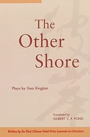 The Other Shore: Plays by Gao Xingjian eBook : Gao , Xingjian, Fong ...