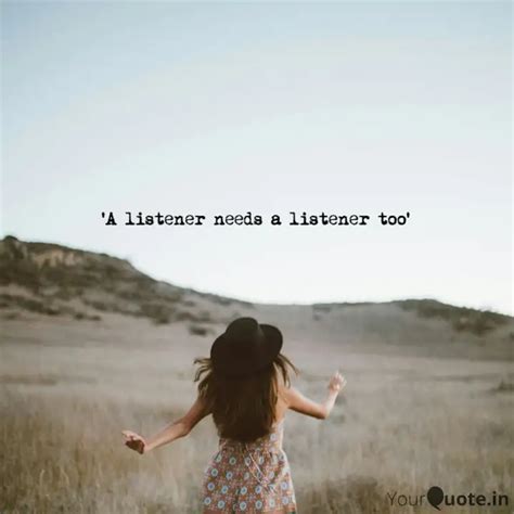 'A listener needs a liste... | Quotes & Writings by Piyali Senapati ...