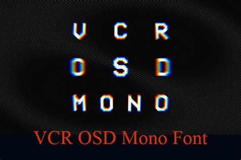 VCR OSD Mono Font: A Nostalgic Journey into Digital Typography