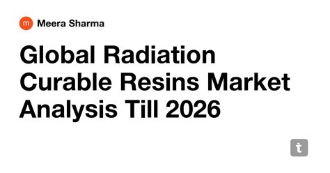 Global Radiation Curable Resins Market Analysis Till 2026 — Teletype
