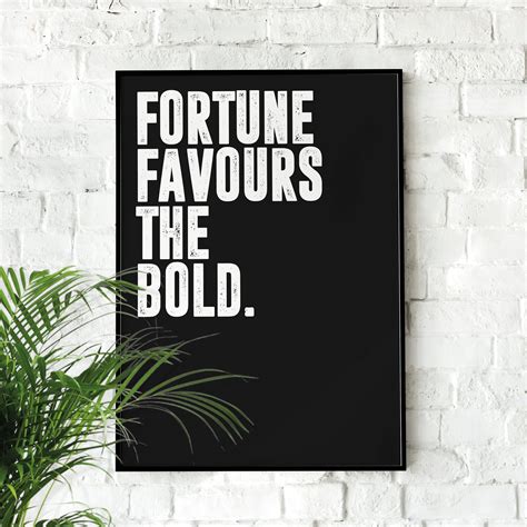 Fortune Favours the Bold | Motivational Poster, Wall Art Quote ...