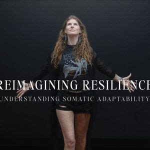 Reimagining Resilience: Understanding Somatic Adaptability with Vix ...