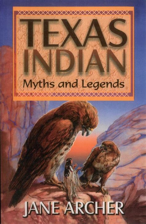 Texas Indian Myths & Legends eBook by Jane Arcger | Official Publisher ...