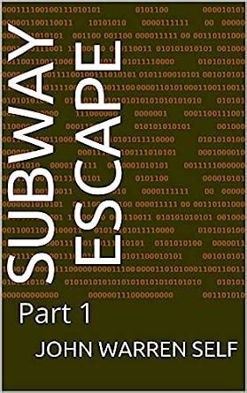 Subway Escape: Part 1 (Noir Fiction Book 0) eBook : Self, John Warren ...