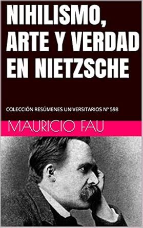 NIHILISMO, ARTE Y VERDAD EN NIETZSCHE: COLECCIÓN RESÚMENES ...