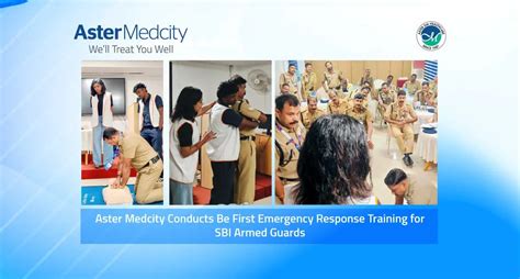 Aster Medcity Conducts Be First Emergency Response Training for SBI ...