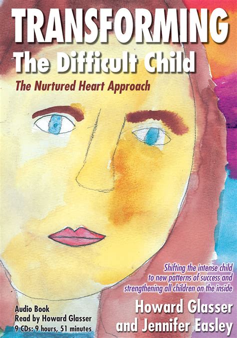 Transforming the Difficult Child - The Nurtured Heart Approach - Audio ...