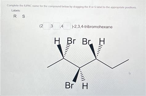 Solved LabelR S(2 3,,4 )-2,3,4-tribromohexane | Chegg.com
