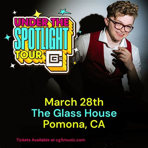 CG5: Under The Spotlight Tour - The Glass House Pomona!, 200 W 2nd St ...