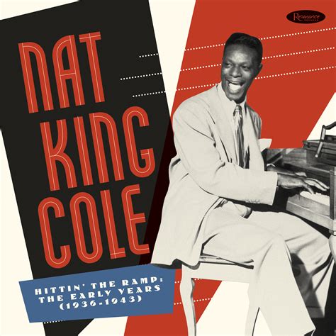 Nat King Cole Hittin’ The Ramp: The Early Years (1936-1943) [180-gram ...