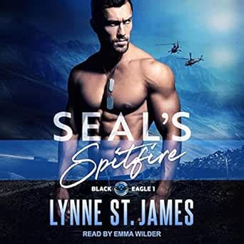 SEAL’S Spitfire (Special Forces: Operation Alpha): Black Eagle, Book 1 ...