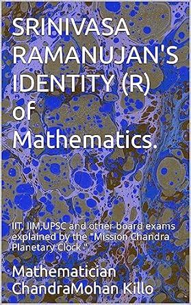 SRINIVASA RAMANUJAN'S IDENTITY (R) of Mathematics. : IIT, IIM,UPSC and ...