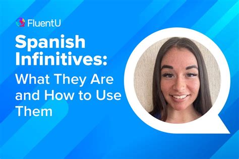 Spanish Infinitives: What They Are and How to Use Them | FluentU
