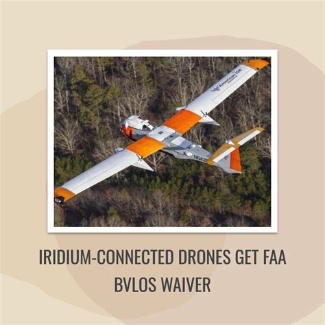 FAA Grants First BVLOS Waiver for Iridium-Connected Drones