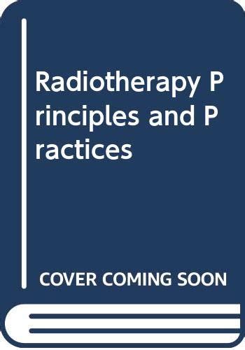 Buy Radiotherapy: Principles to Practice - A Manual for Quality in ...