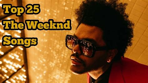 Top 25 The Weeknd Songs - YouTube