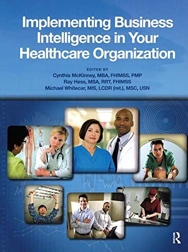Buy Implementing Business Intelligence in Your Healthcare Organization ...