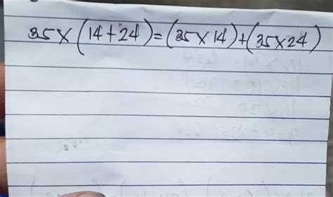 Solve and check if: 35 times (14 + 24) = (35 times 14) + (35 times 2..
