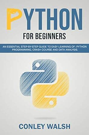 Python for Beginners : The Ultimate Step-by-Step Guide for Beginners to ...