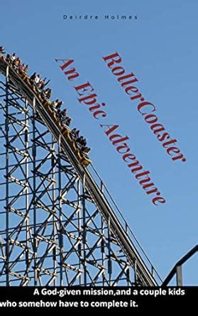 RollerCoaster: An Epic Adventure eBook : Holmes, Deirdre: Amazon.in ...