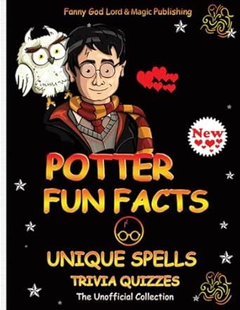 Buy POTTER FUN FACTS, UNIQUE SPELLS, AND TRIVIA QUIZZES NEW - The ...