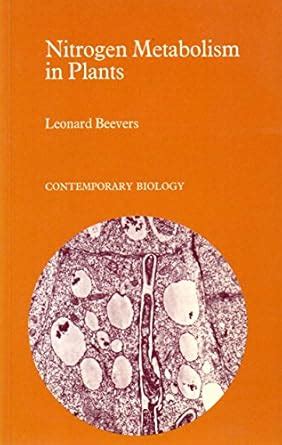 Nitrogen Metabolism in Plants (Contemporary Biology S.) : Beevers, L ...