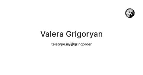 Valera Grigoryan — Teletype