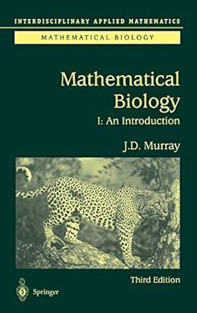 Mathematical Biology: I. An Introduction (Interdisciplinary Applied ...