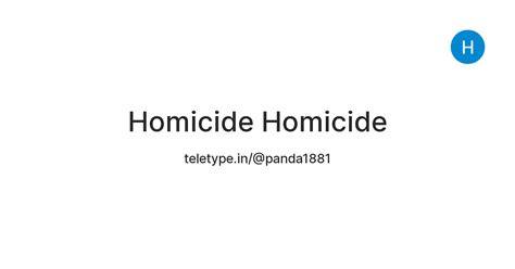 Homicide Homicide — Teletype