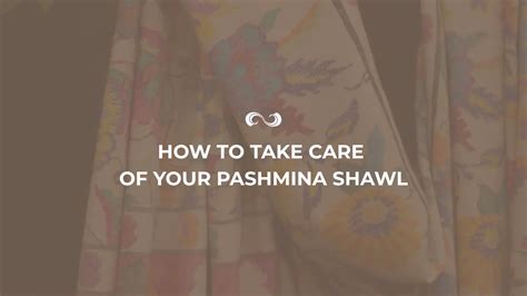 How to Wash, Care & Store Your Pashmina - Indus Weavers