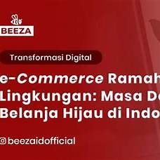 https://www.beeza.id/wp-content/uploads/2025/01/17.-E-Commerce-Ramah-Lingkungan-Masa-Depan-Belanja-Hijau-di-Indonesia-05.webp