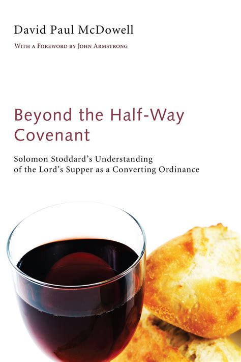Beyond the Half-Way Covenant: Solomon Stoddard's Understanding of the ...