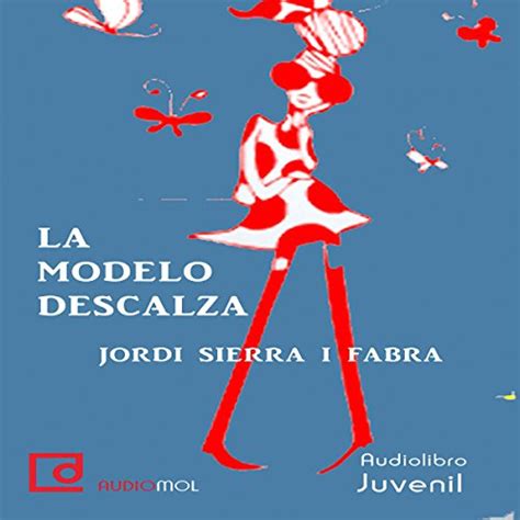 La modelo descalza [The Barefoot Model] (Audio Download): Jordi Sierra ...