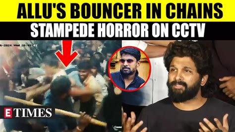Authorities Suspect Allu Arjun's Bouncer Played A Key Role In Stampede ...