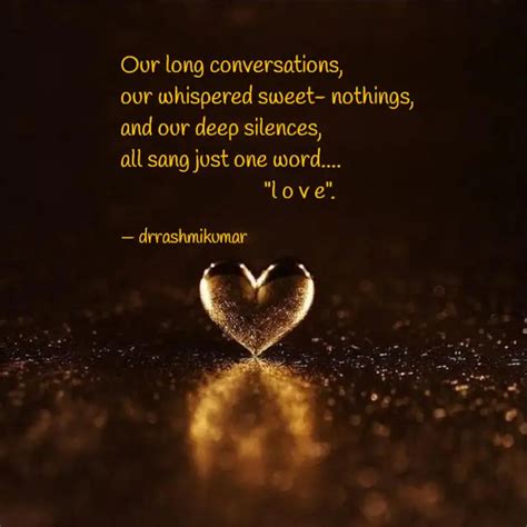 Our long conversations, ... | Quotes & Writings by Dr.Rashmi Kumar ...