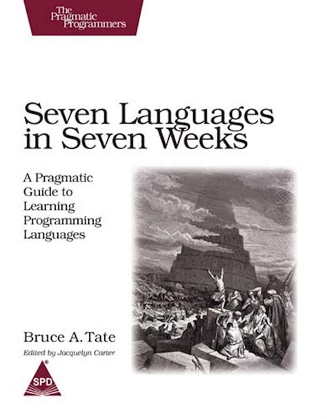 Buy Seven Languages in Seven Weeks: A Pragmatic Guide to Learning ...
