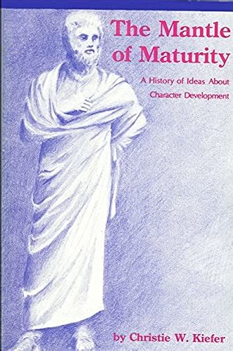 Buy Mantle of Maturity, The: A History of Ideas About Character ...