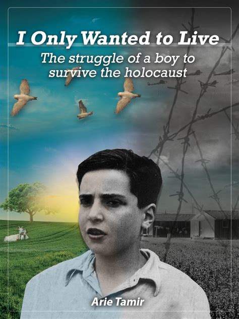Buy I Only Wanted to Live: A WW2 Young Jewish Boy Holocaust Survival ...