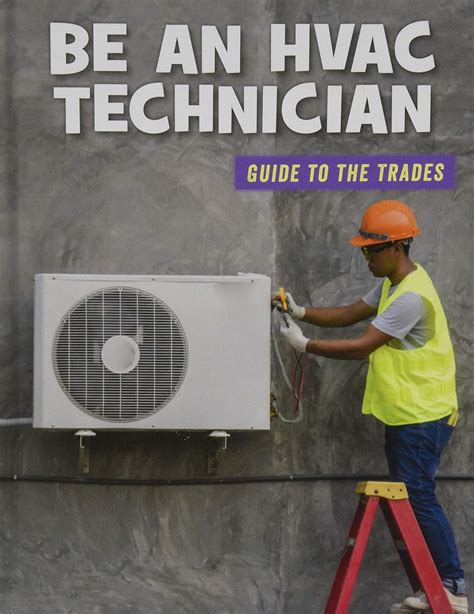 Be an HVAC Technician (21st Century Skills Library: Guide to the Trades ...