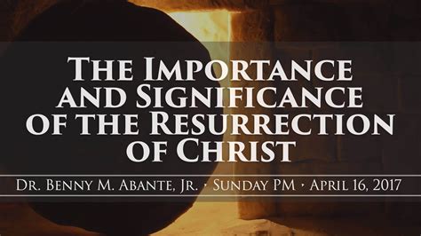The Importance and Significance of the Resurrection of Christ – MBBE.org