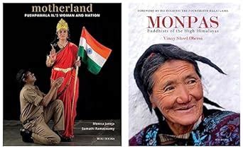 Monpas: Buddhists of the High Himalayas & Motherland: Pushpamala N.’s ...