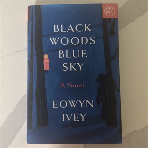 Black Woods, Blue Sky by Eowyn Ivey