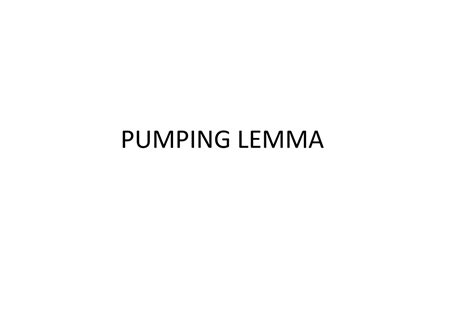 Pumping Lemma - Theory of Computation - PUMPING LEMMA - Studocu