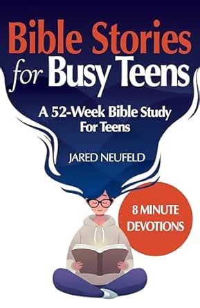 Bible Stories for Busy Teens: 52 Powerful Bible Studies for Teenage ...
