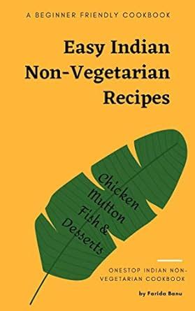 Easy Indian Non Vegetarian Recipes : A Beginner Friendly Cookbook eBook ...