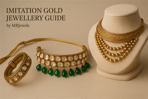 Imitation Jewellery Gold: How To Choose, Style and Maintain