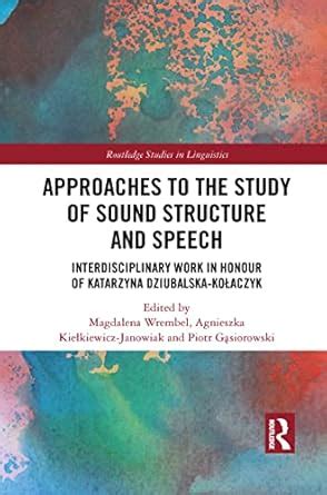 Buy Approaches to the Study of Sound Structure and Speech ...
