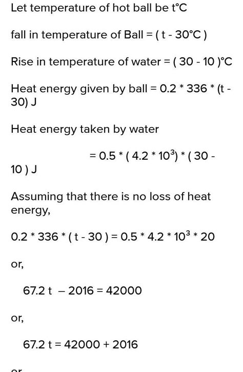 A hot iron ball of mass 0.2 kg is dropped into 0.5 kg of water at 10°C ...