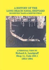 A History of the Long Beach Naval Shipyard, Roosevelt Base & Reeves ...