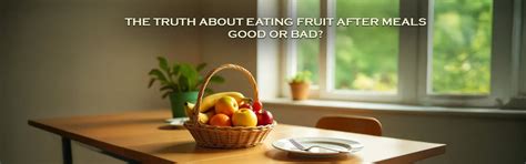 The Truth About Eating Fruit After Meals – Good or Bad? – NAKPRO NUTRITION